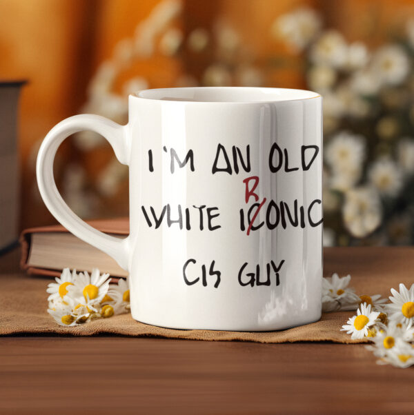 I AM AN OLD IRONIC CIS GUY - Kaffeetasse CoffeeMug 1