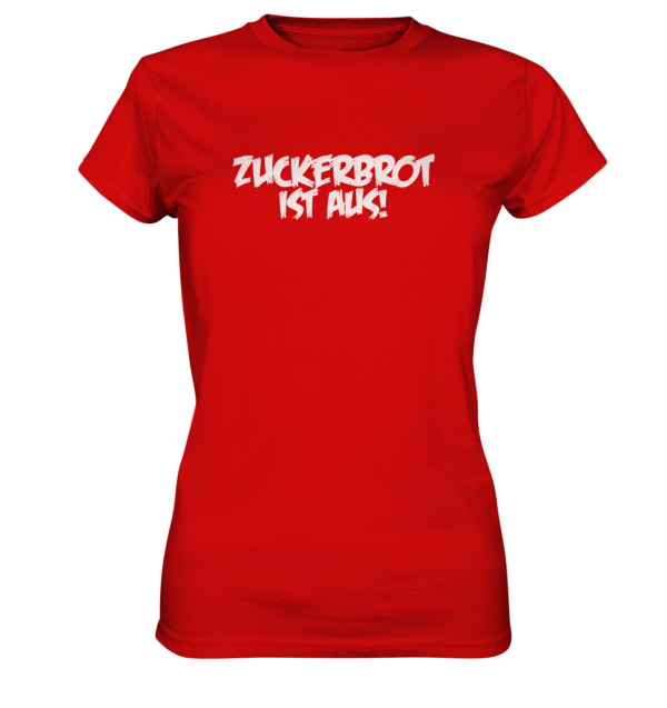 Ladyshirt - Zuckerbrot ist aus - Ladies Premium Shirt 4