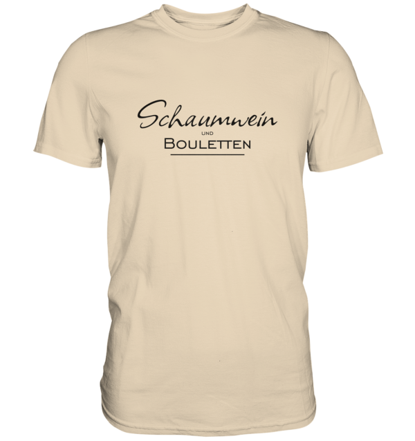 Schaumwein und Bouletten - das Shirt - Premium Shirt 1